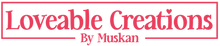 Loveable Creations by Muskan